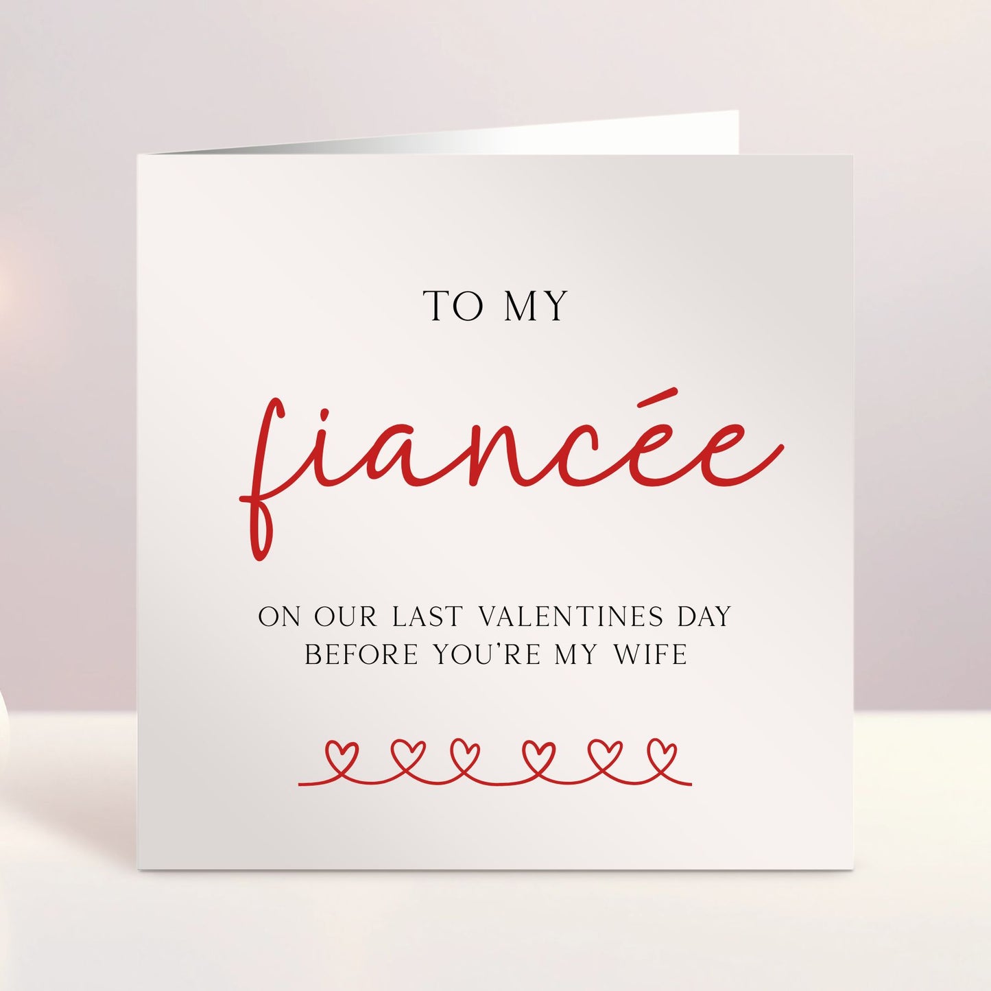 Last Valentine’s Day Before Marriage - Personalised Valentines Day Card