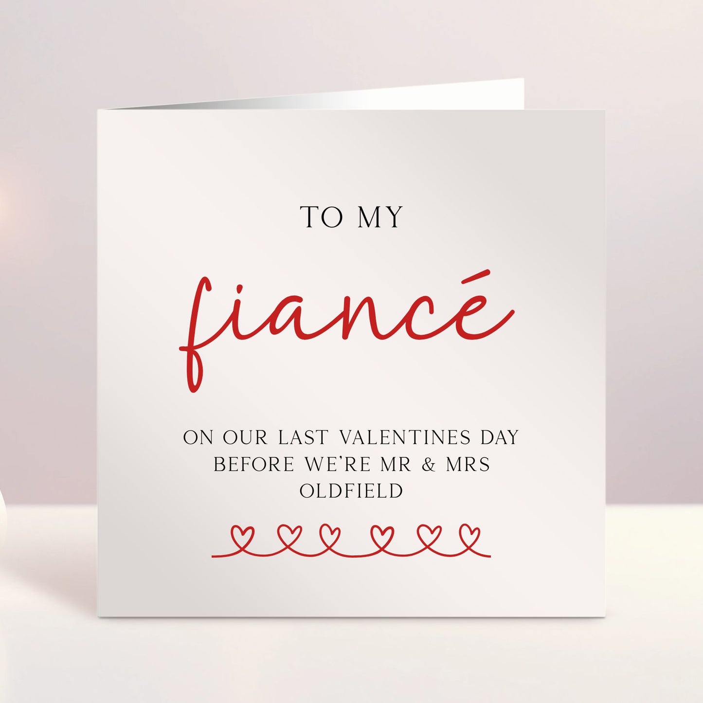 Last Valentine’s Day Before Marriage - Personalised Valentines Day Card