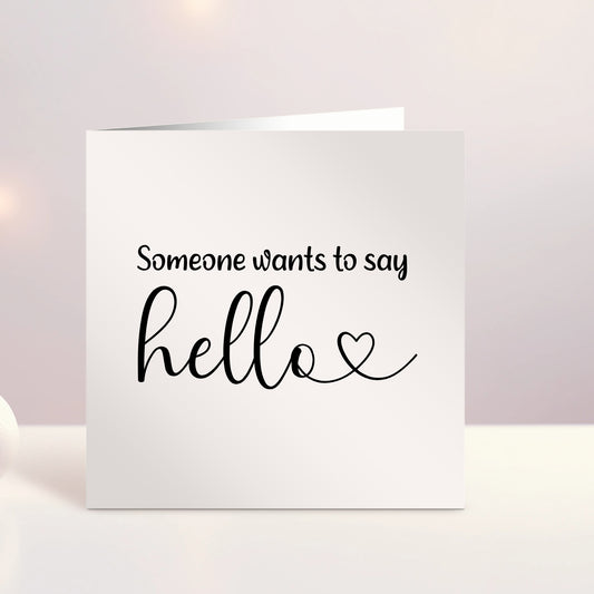 Someone Wants To Say Hello Pregnancy Announcement Card