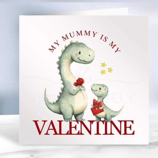 My Mummy Is My Valentine Dinosaur Card