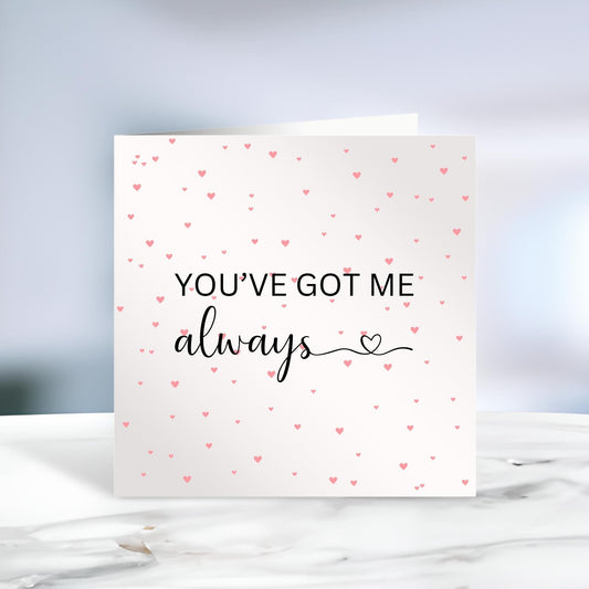 You've Got Me Card, I've Got You, Here For You Card, Thinking Of You, Custom Card, Any Text, Ireland, Irish