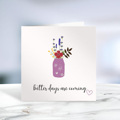 Better Days Are Coming Card, Here For You Card, Thinking Of You, Mental Health Card, Custom Card, Any Text, Ireland, Irish