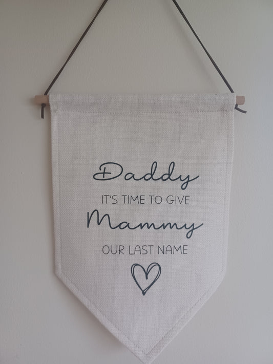 Daddy, It’s Time to Give Mammy Our Last Name Wedding Pennant | Ireland